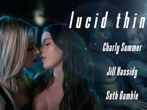 Lucid Things - Charly Summer & Jill Kassidy