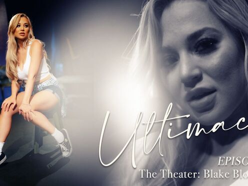 Ultimacy Episode 5. The Theater : Blake Blossom
