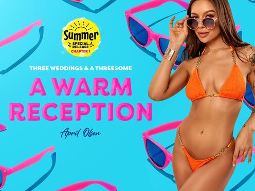 A Warm Reception: Summer Special Part I